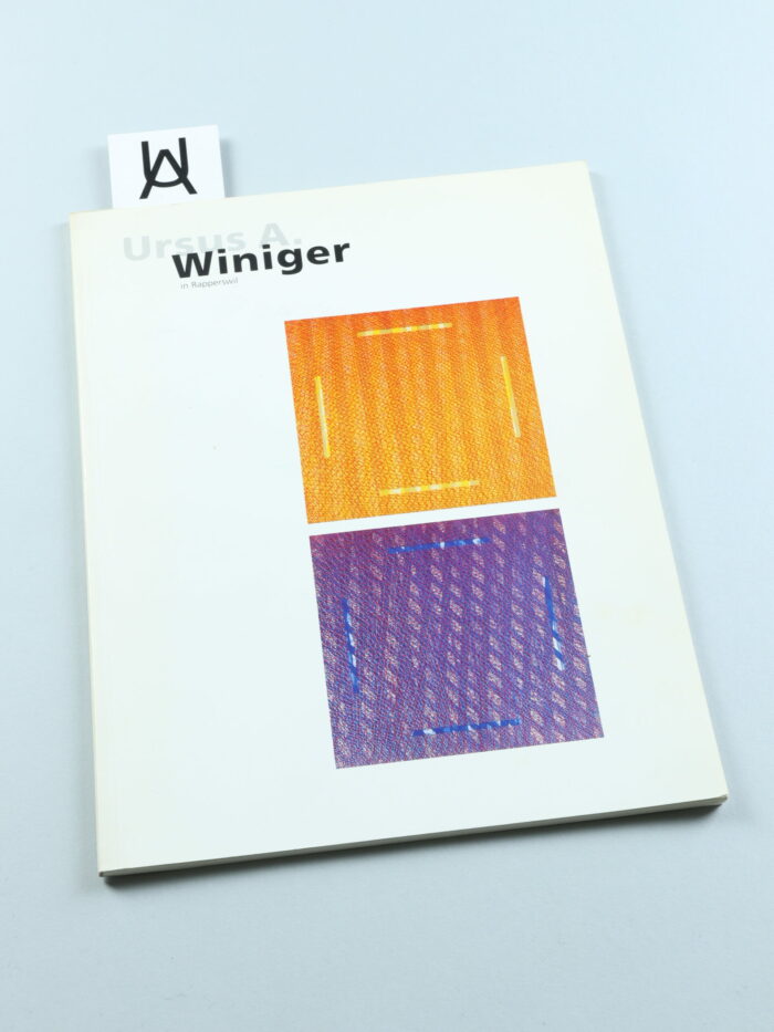 [Deckeltitel:] Ursus A. Winiger in Rapperswil