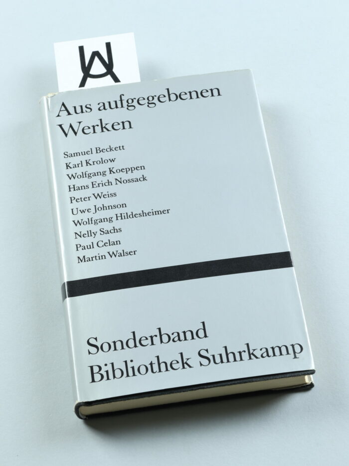 Aus aufgegebenen Werken von Samuel Beckett, Karl Krolow, Wolfgang Koeppen, Hans Erich Nossack, Peter Weiss, Uwe Johnson, Wolfgang Hildesheimer, Nelly Sachs, Paul Celan, Martin Walser