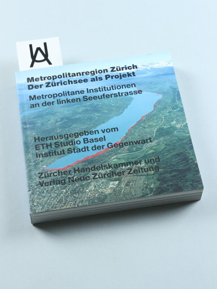 Metropolitanregion Zürich. Der Zürichsee als Projekt