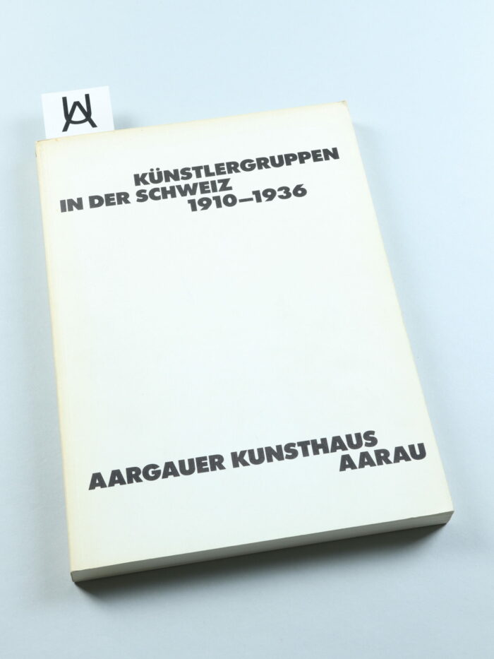 Künstlergruppen in der Schweiz 1910 - 1936