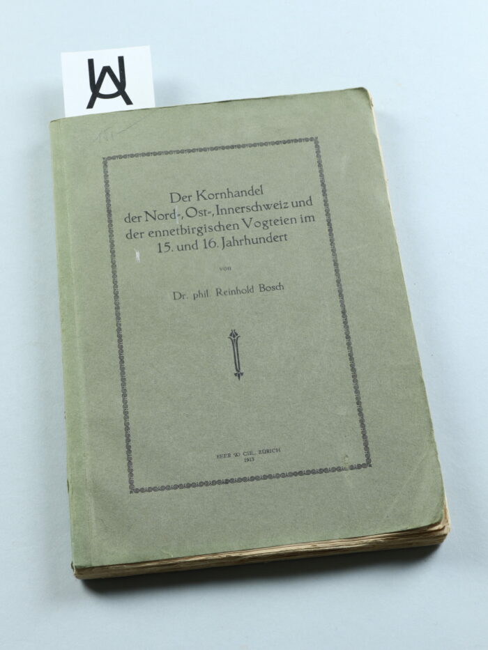 Der Kornhandel der Nord-, Ost-, Innerschweiz und der ennetbirgischen Vogteien im 15. und 16. Jahrhundert