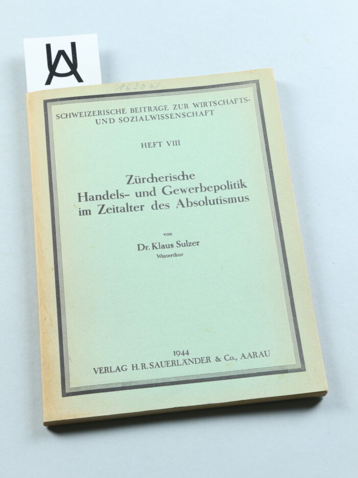 Zürcherische Handels- und Gewerbepolitik im Zeitalter des Absolutismus