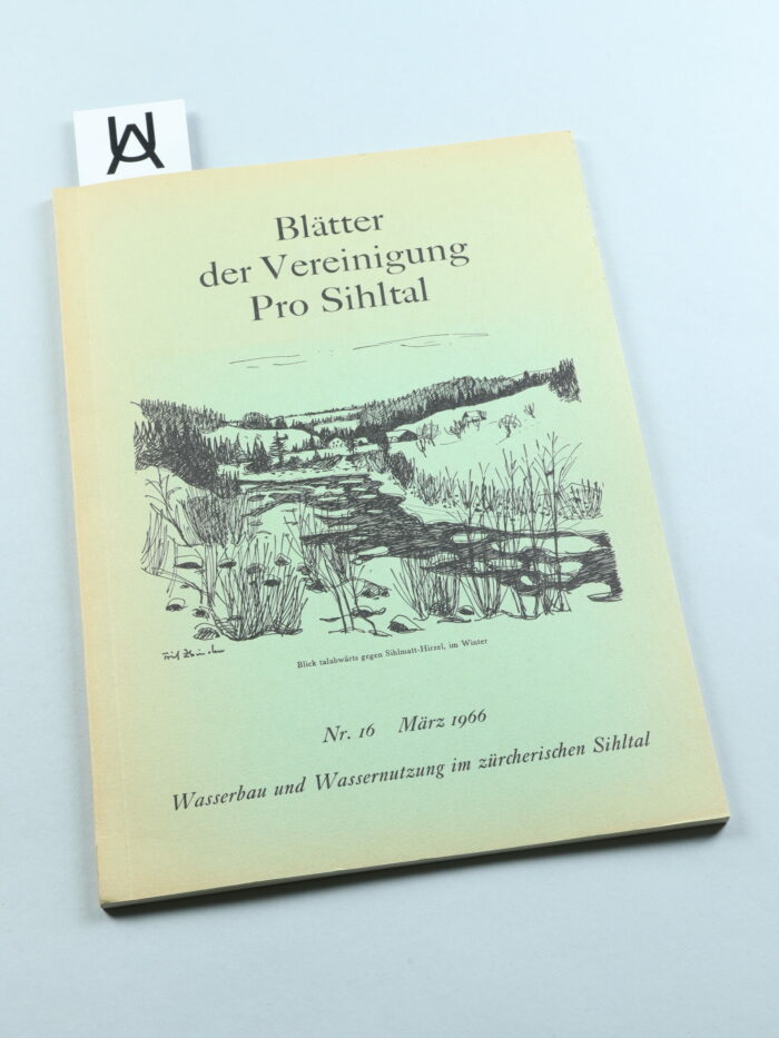 Wasserbau und Wassernutzung im zürcherischen Sihltal