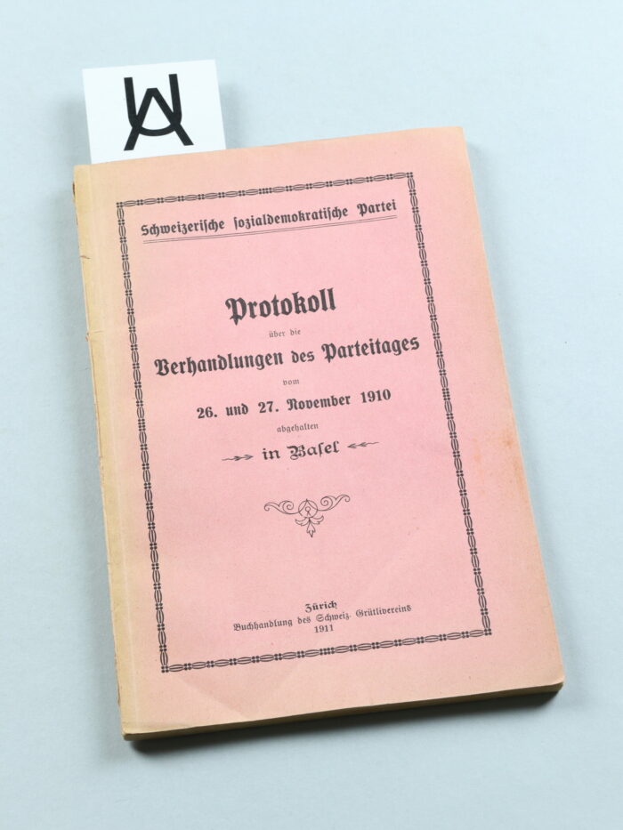 Protokoll über die Verhandlungen des Parteitages [der Schweizerischen sozialdemokratischen Partei] vom 26. und 27. November 1910 abgehalten in Basel