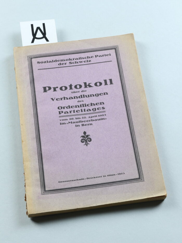 Protokoll über die Verhandlungen des ordentlichen Parteitages [der Sozialdemokratischen Partei der Schweiz] vom 20. bis 22. April 1923 im «Maulbeerbaum» in Bern