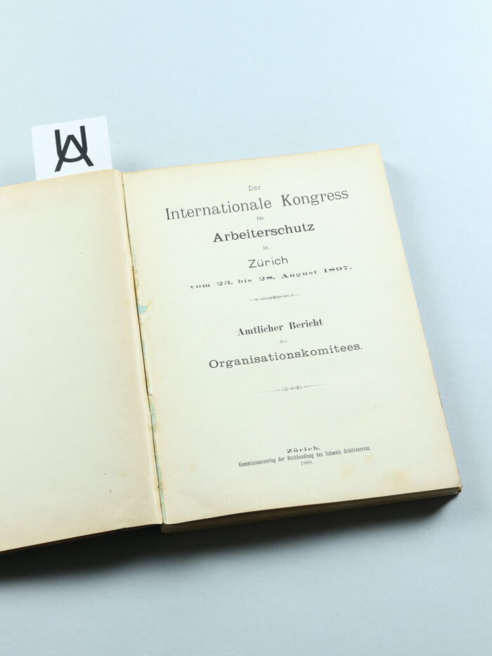 Der Internationale Kongress für Arbeiterschutz in Zürich vom 23. bis 28. August 1897