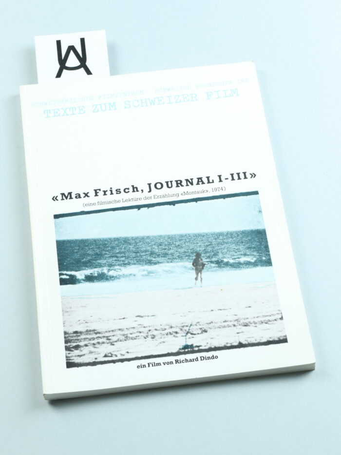 «Max Frisch, Journal I - III» (eine filmische Lektüre der Erzählung «Montauk», 1974)