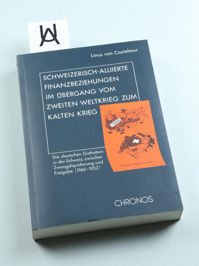 Schweizerisch-allierte Finanzbeziehungen im Übergang vom Zweiten Weltkrieg zum Kalten Krieg