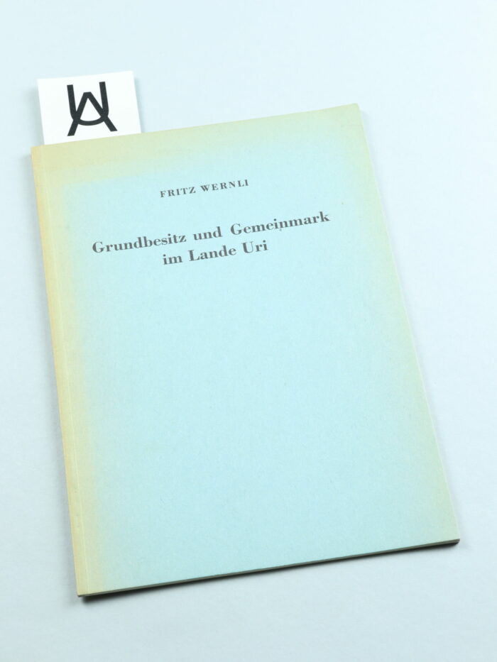 Grundbesitz und Gemeinmark im Lande Uri