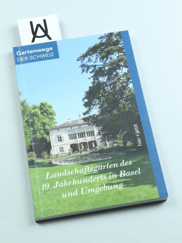 Landschaftsgärten des 19. Jahrhunderts in Basel und Umgebung