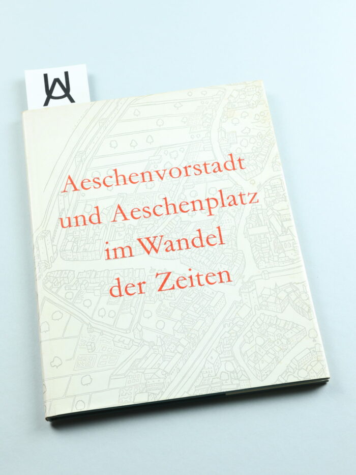 Aeschenvorstadt und Aeschenplatz im Wandel der Zeiten