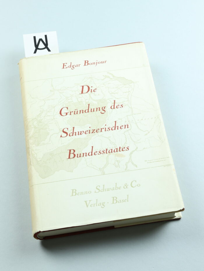 Die Gründung des Schweizerischen Bundesstaates