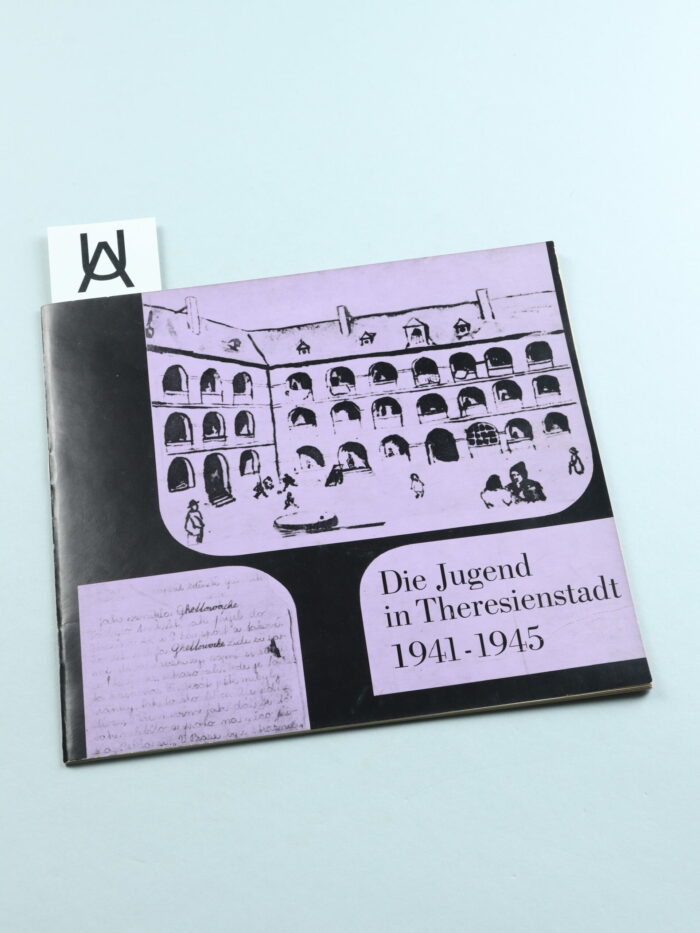 Die Jugend in Theresienstadt, 1941 - 1945