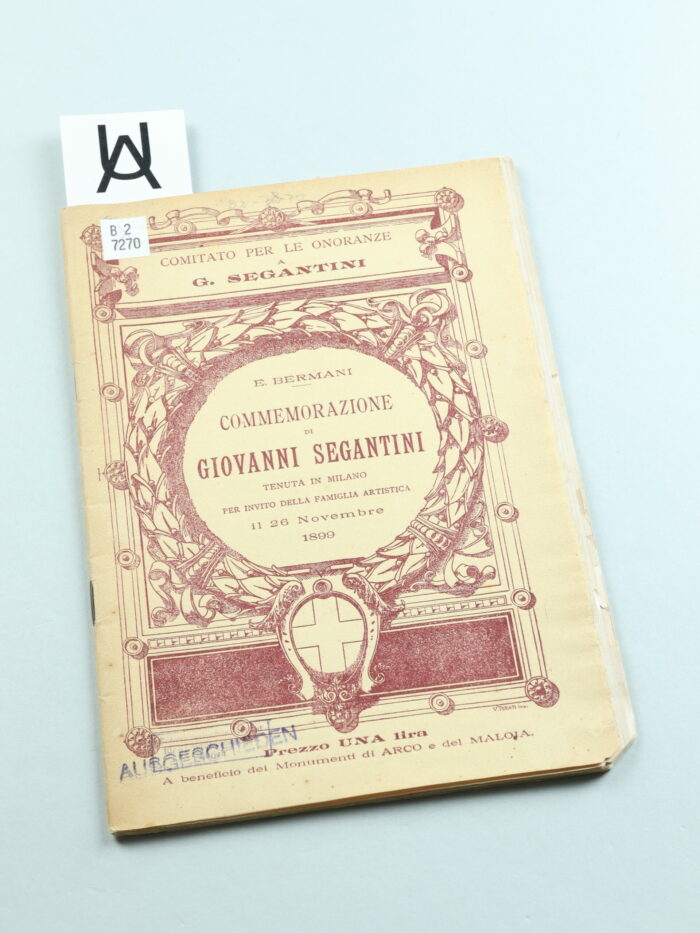 Commemorazione di Giovanni Segantini tenuta in Milano per invito della «Famiglia Artistica» il giorno 26 Novembre del 1899 nella sala della «Sociatà di Belle Arti»