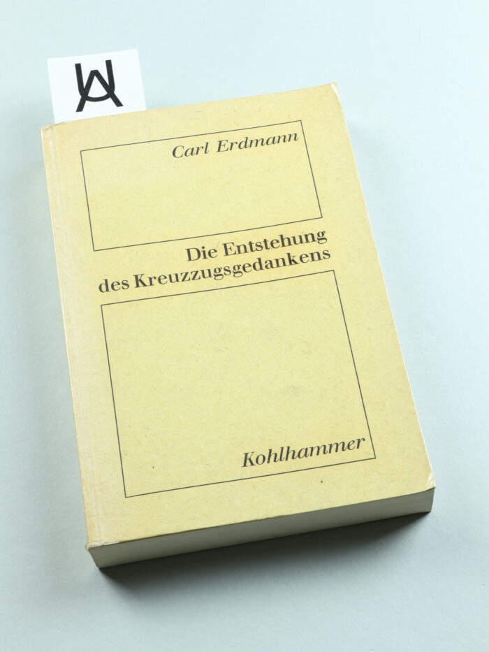 Die Entstehung des Kreuzzugsgedankens