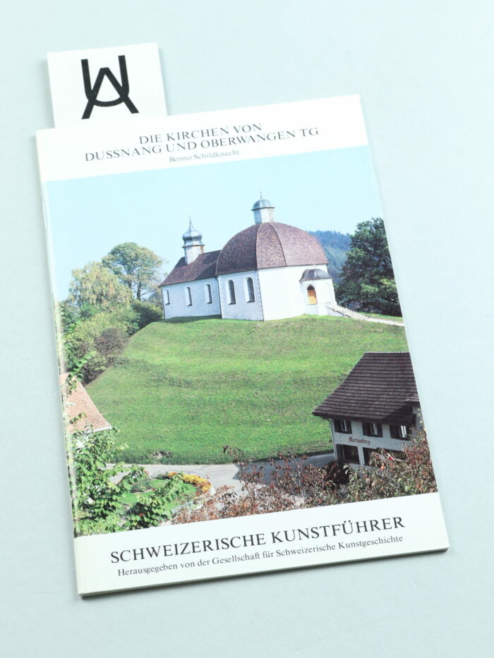 Die Kirchen von Dussnang und Oberwangen TG