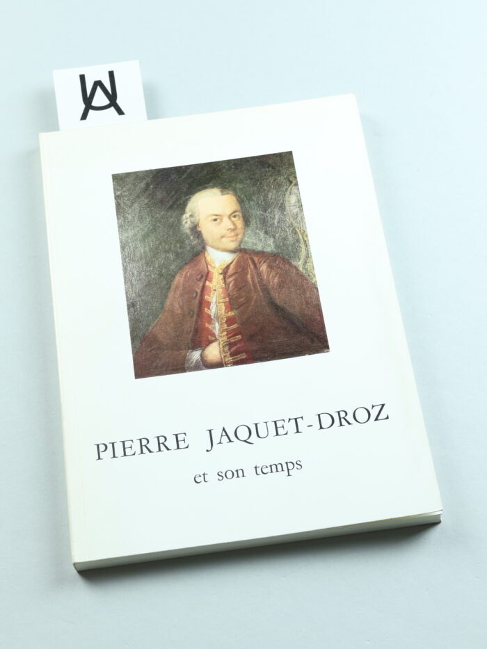 Pierre Jaquet-Droz et son temps