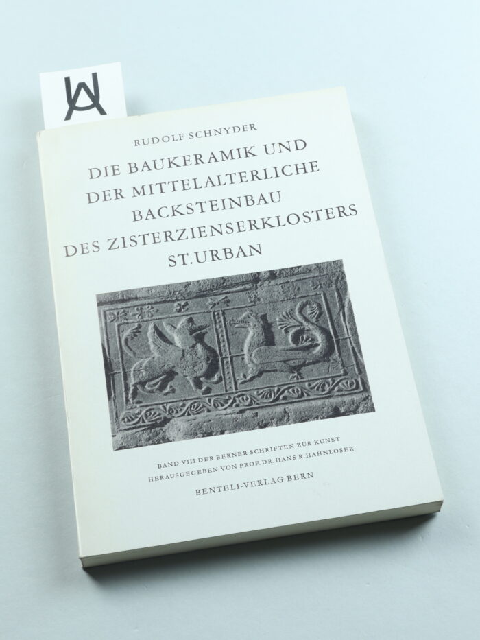 Die Baukeramik und der mittelalterliche Backsteinbau des Zisterzienserklosters St Urban