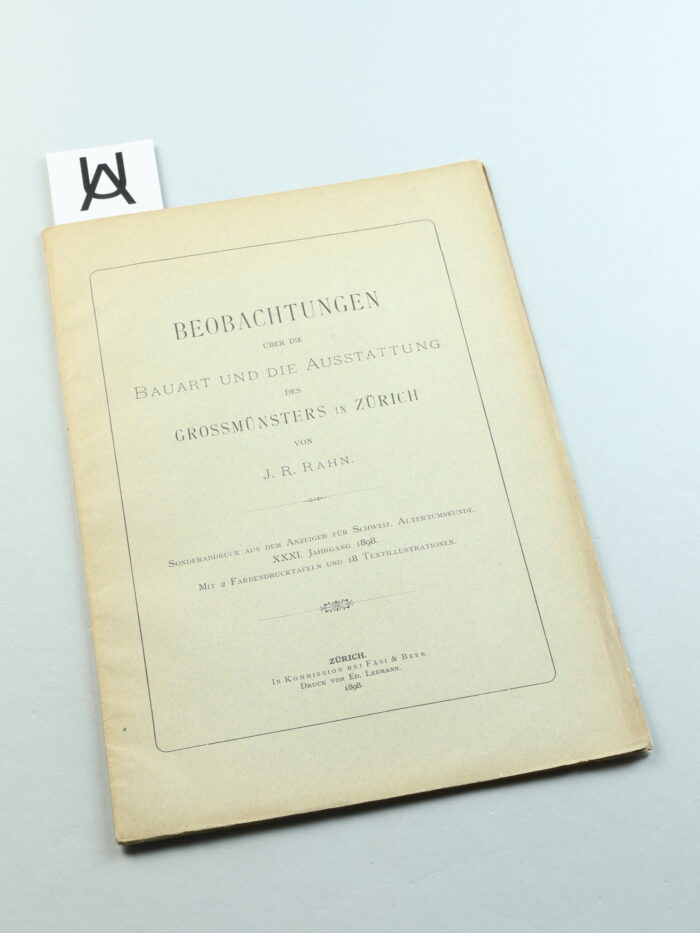 Beobachtungen über die Bauart und die Ausstattung des Grossmünsters in Zürich