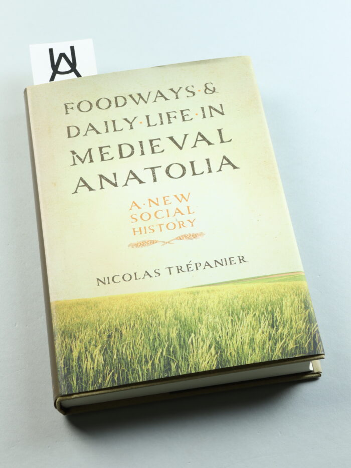 Foodways and Daily Life in Medieval Anatolia