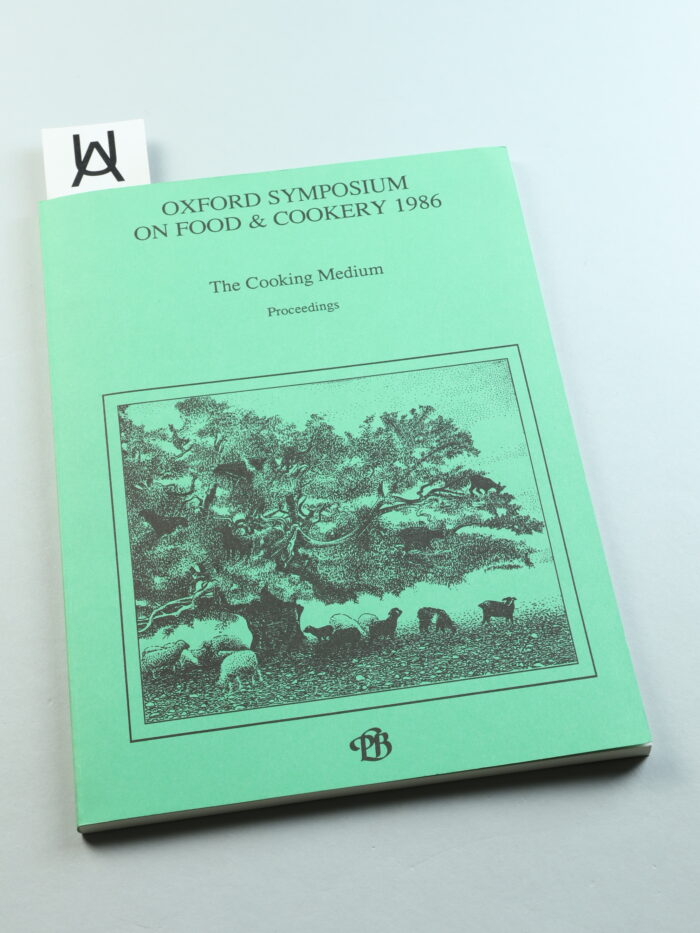Oxford Symposium on Food & Cookery 1986: The Cooking Medium
