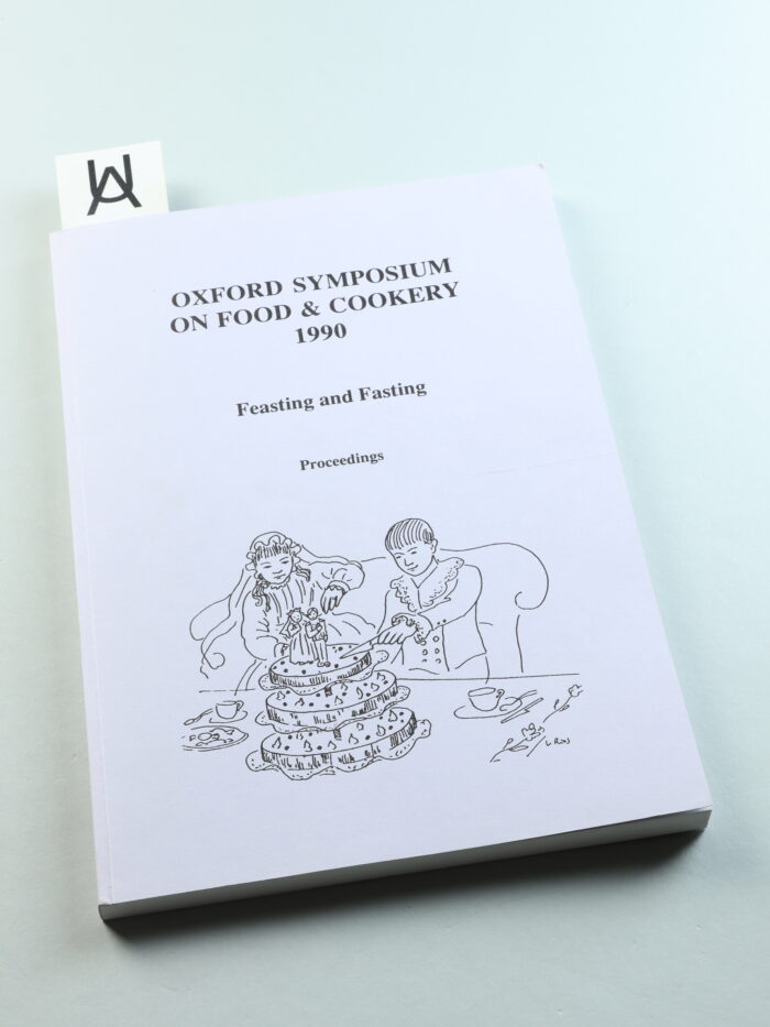 Oxford Symposium on Food & Cookery 1990: Feasting and Fasting