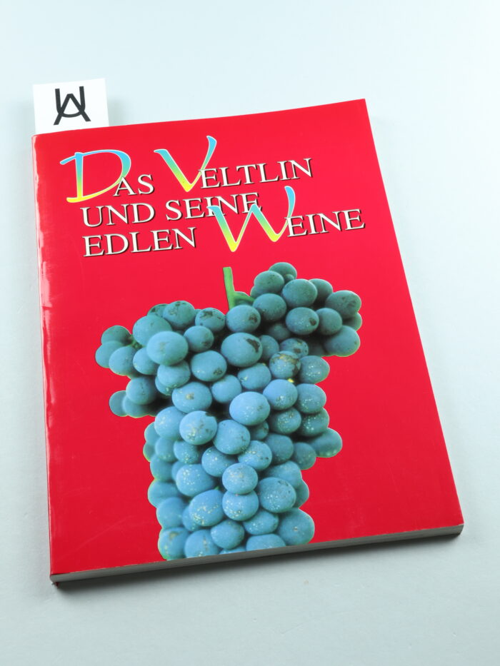 Das Veltlin und seine edlen Weine