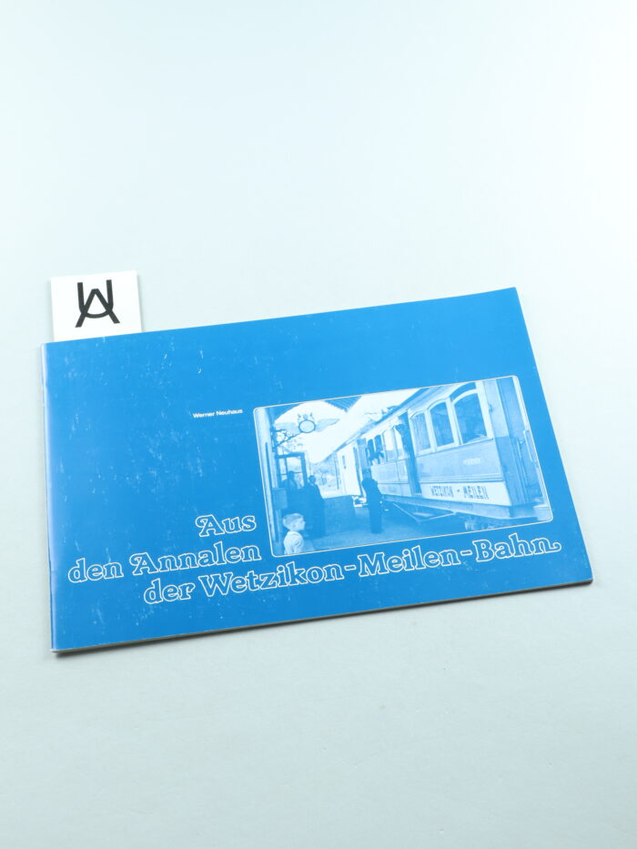 Aus den Annalen der Wetzikon-Meilen-Bahn