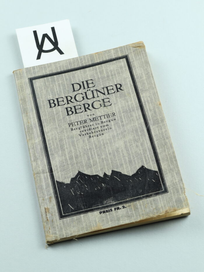 Die Bergüner Berge von Peter Mettier, Bergführer in Bergün, revidiert vom Verkehrsverein Bergün
