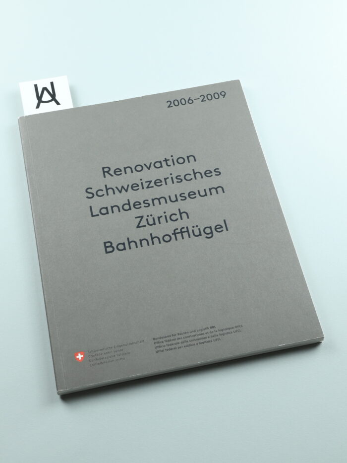 Renovation Schweizerisches Landesmuseum Zürich, Bahnhofflügel, 2006 - 2009