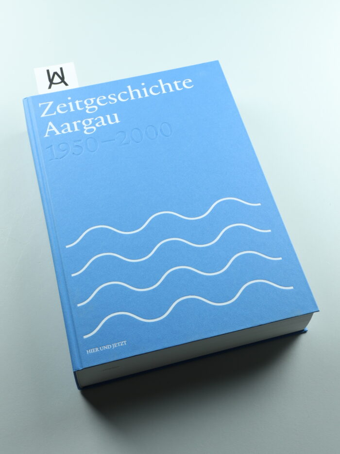 Zeitgeschichte Aargau, 1950 - 2000