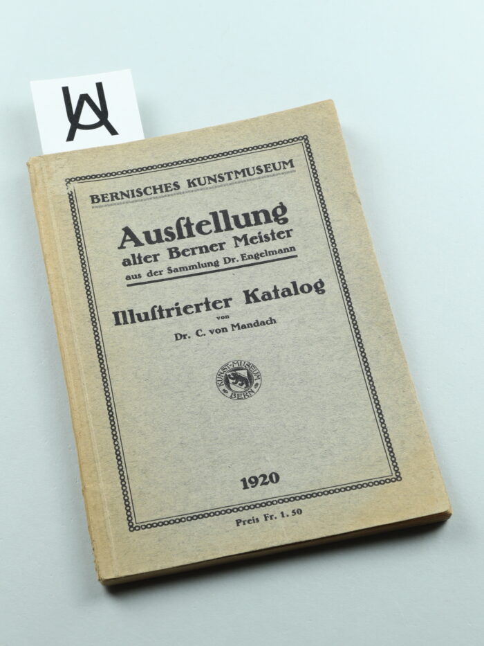 Ausstellung alter Berner Meister aus der Sammlung Dr. Engelmann