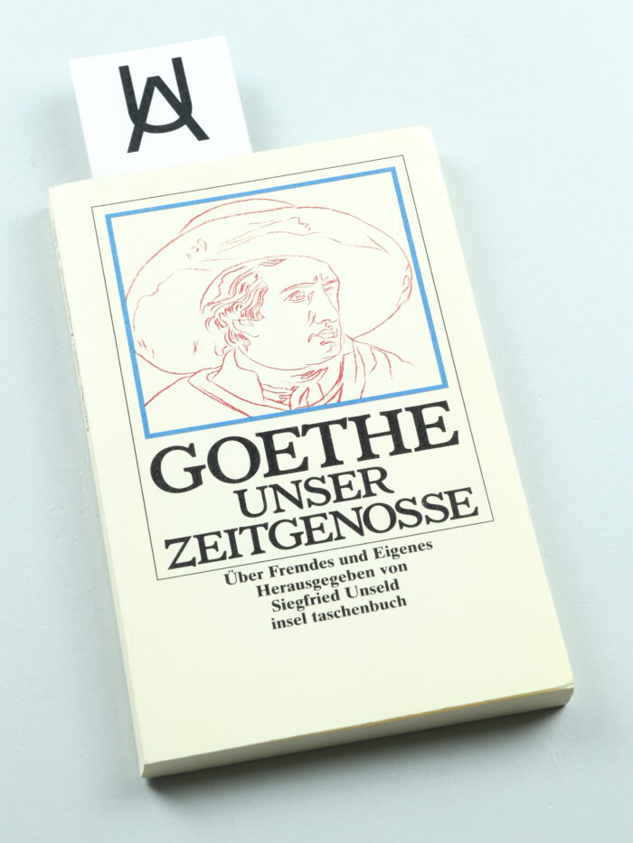Goethe, unser Zeitgenosse