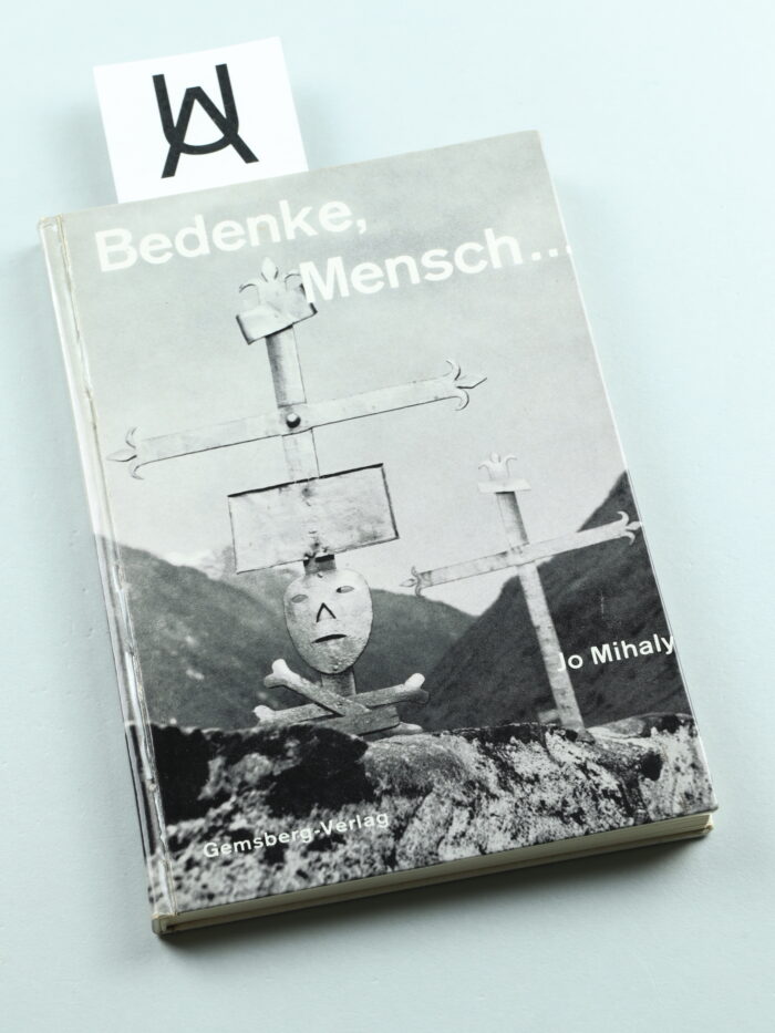 Bedenke, Mensch …