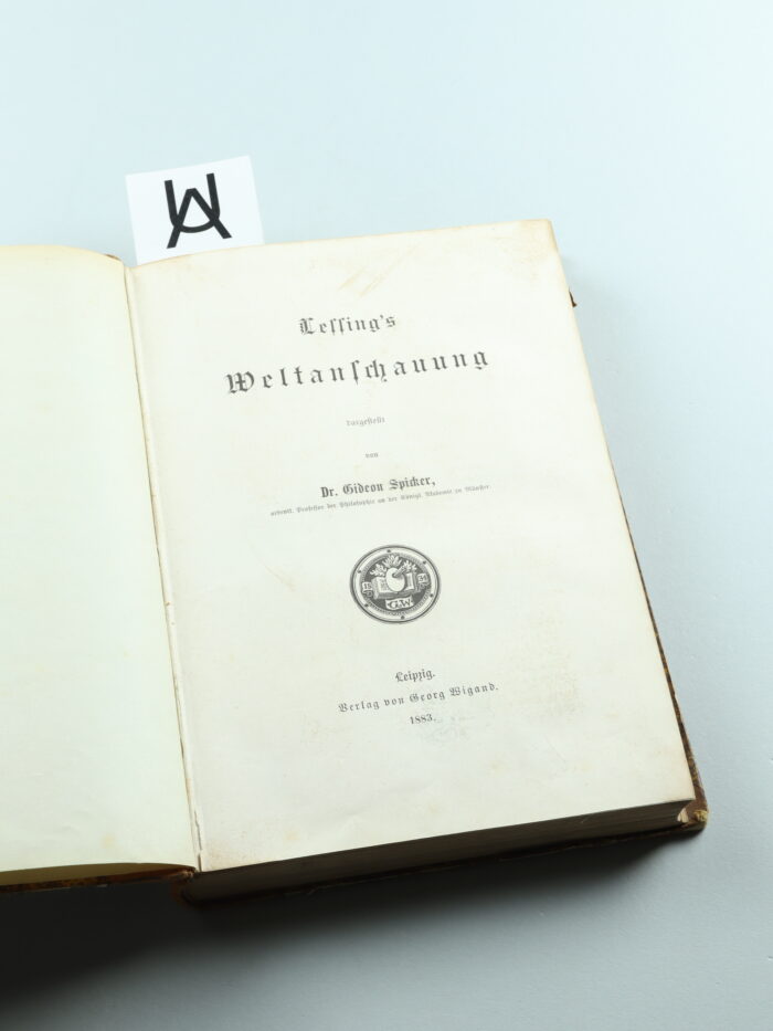 Lessing's Weltanschauung dargestellt von Dr. Gideon Spicker