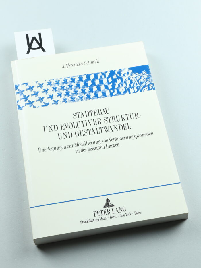 Städtebau und evolutiver Struktur- und Gestaltwandel
