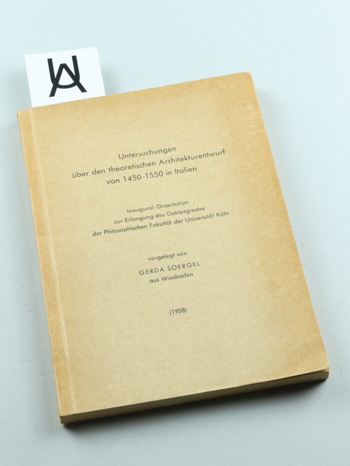 Untersuchungen über den theoretischen Architekturentwurf von 1450 - 1550 in Italien