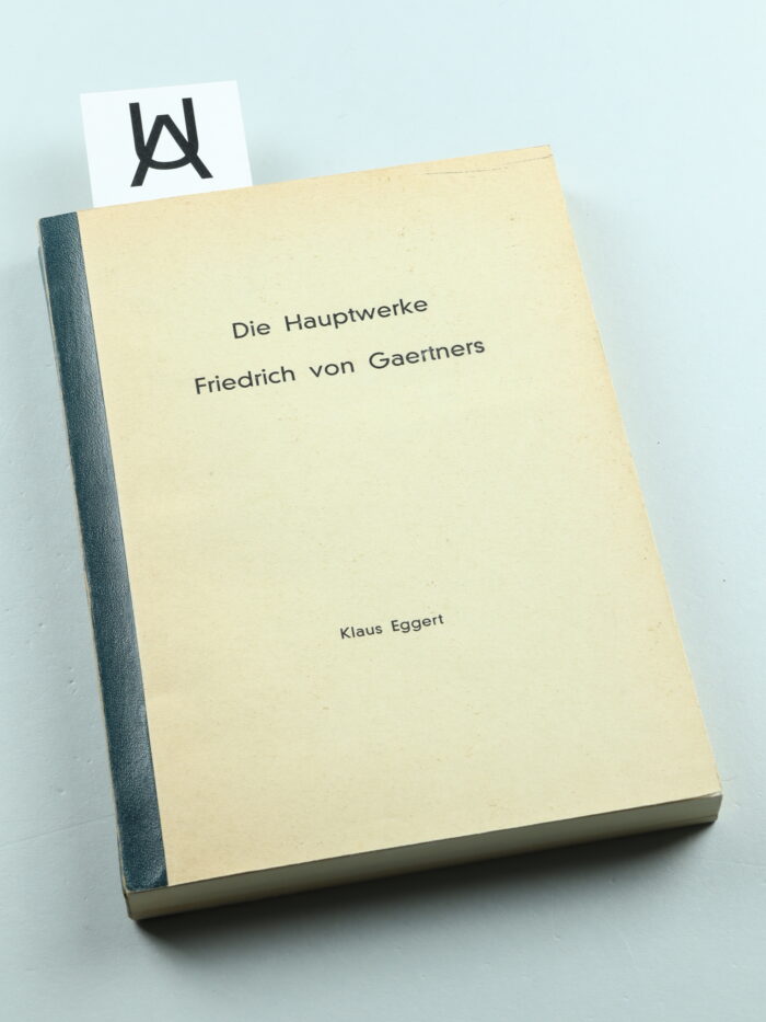 Die Hauptwerke Friedrich von Gaertners