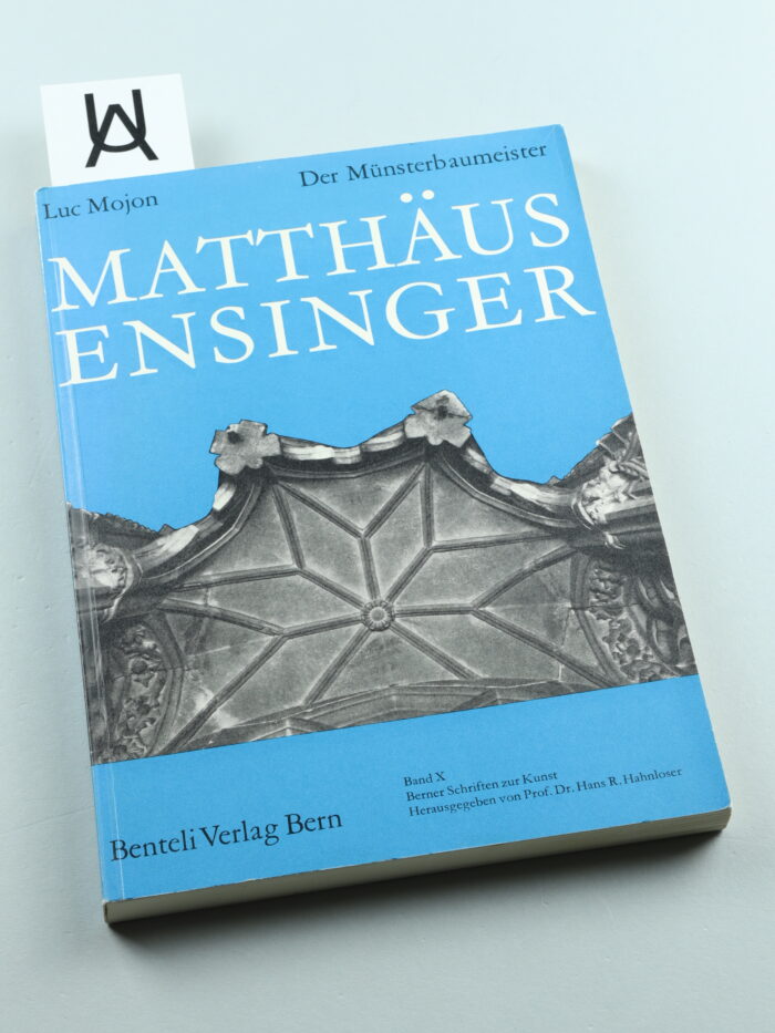 Der Münsterbaumeister Matthäus Ensinger