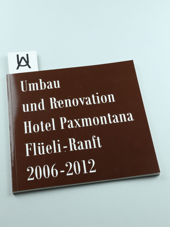 Umbau und Renovation Hotel Paxmontana Flüeli-Ranft, 2006 - 2012