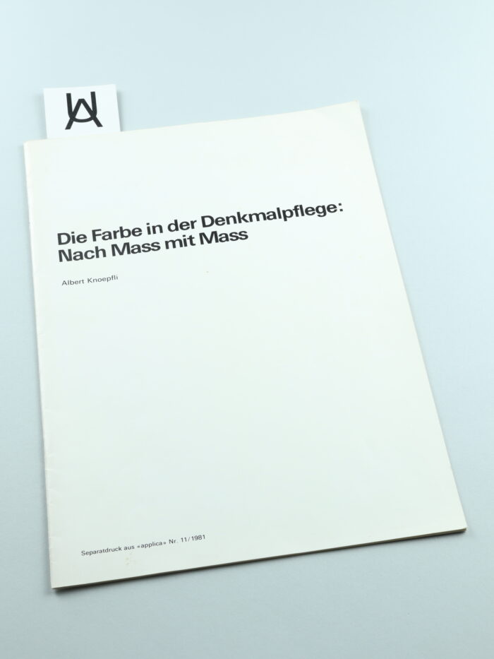 Die Farbe in der Denkmalpflege: Nach Mass, mit Mass