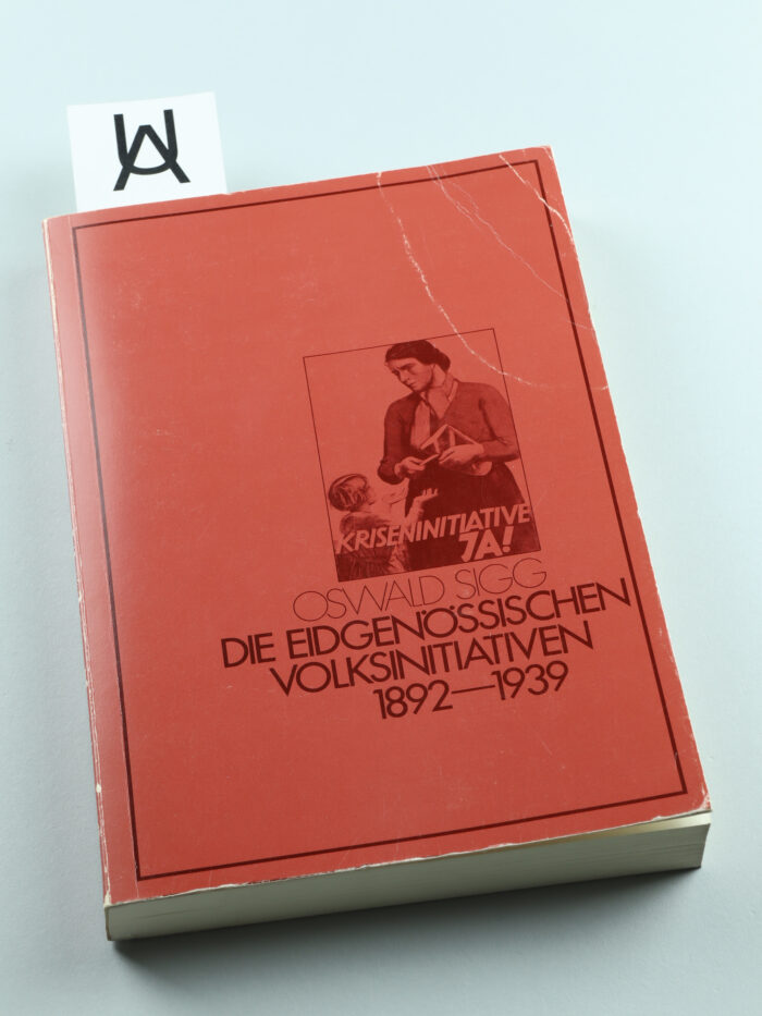 Die eidgenössischen Volksinitiativen 1892 - 1939