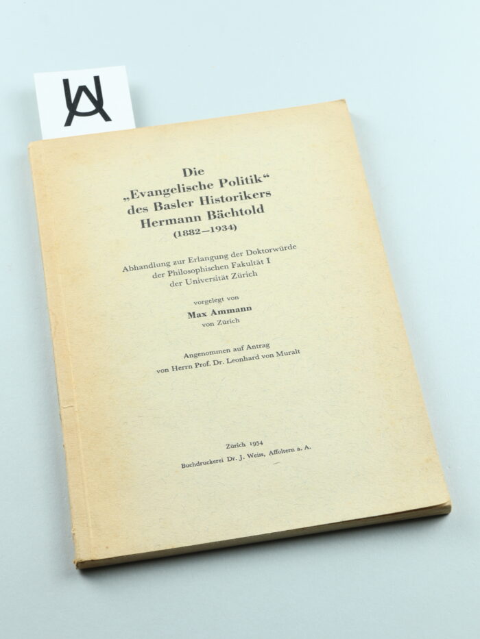 Die «Evangelische Politik» des Basler Historikers Hermann Bächtold (1882 - 1934)