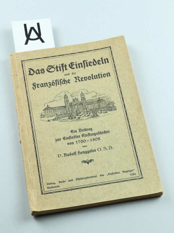 Das Stift Einsiedeln und die französische Revolution