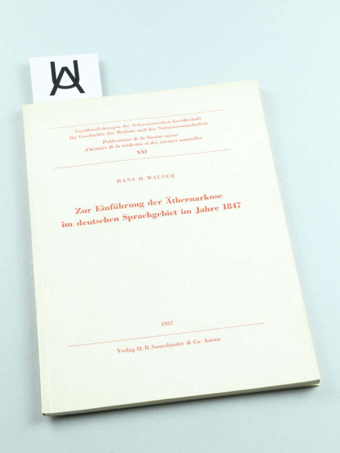 Zur Einführung der Äthernarkose im deutschen Sprachgebiet im Jahre 1847