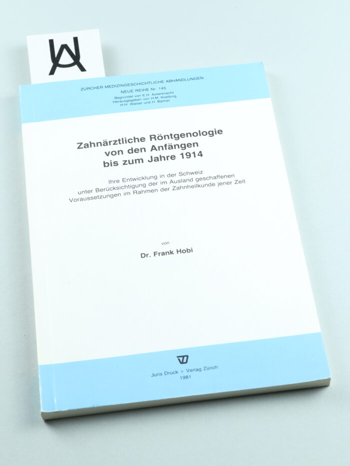 Zahnärztliche Röntgenologie von den Anfängen bis zum Jahre 1914