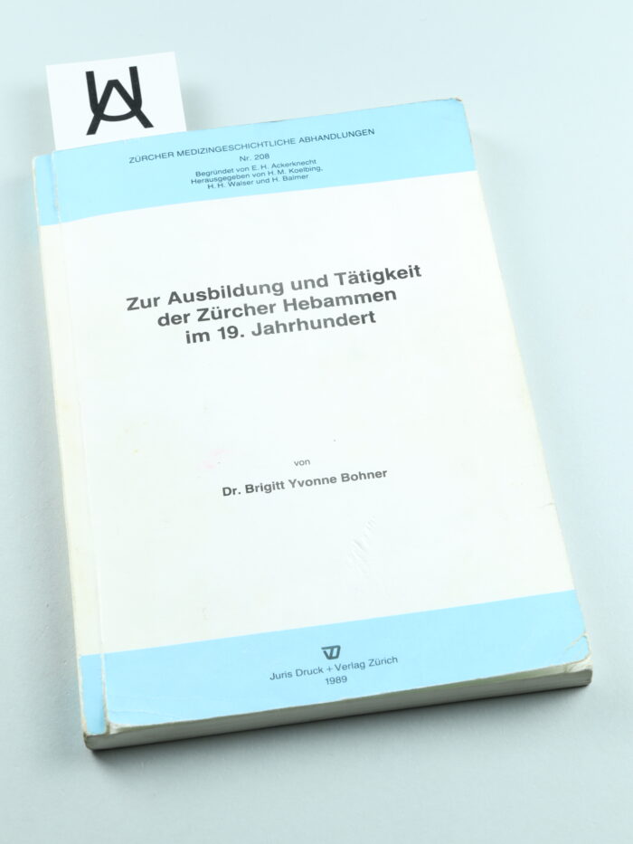 Zur Ausbildung und Tätigkeit der Zürcher Hebammen im 19. Jahrhundert