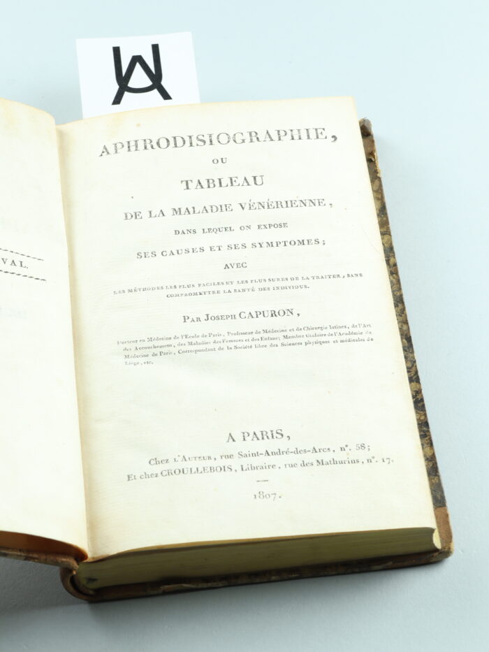 Aphrodisiographie, ou Tableau de la maladie vénérienne, dans lequel on expose ses causes et ses symptomes; avec les méthodes les plus faciles et les plus sures de la traiter, sans compromettre la santé des individus