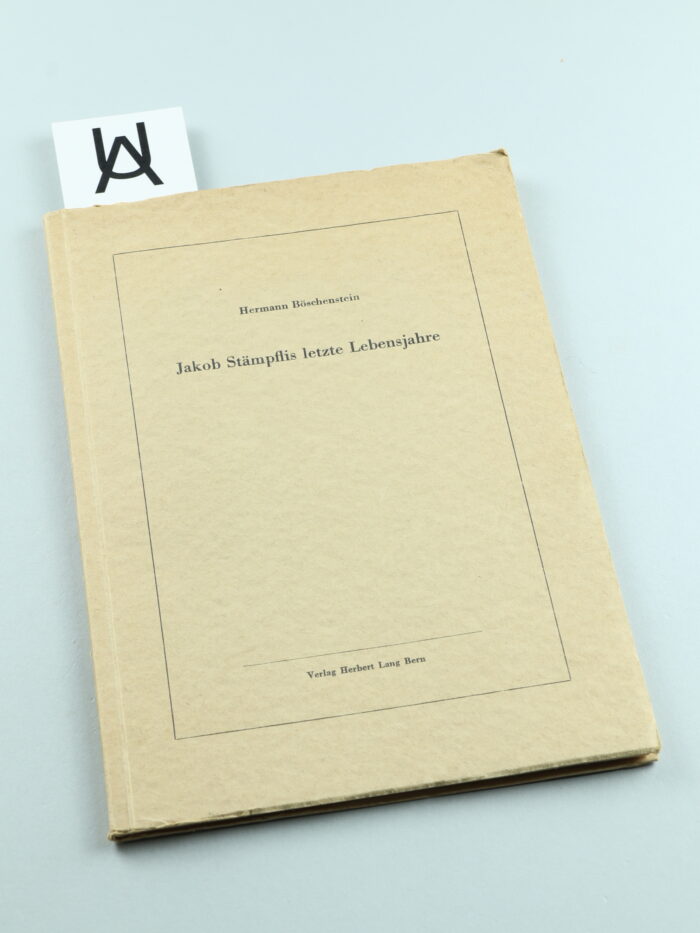 Jakob Stämpflis letzte Lebensjahre