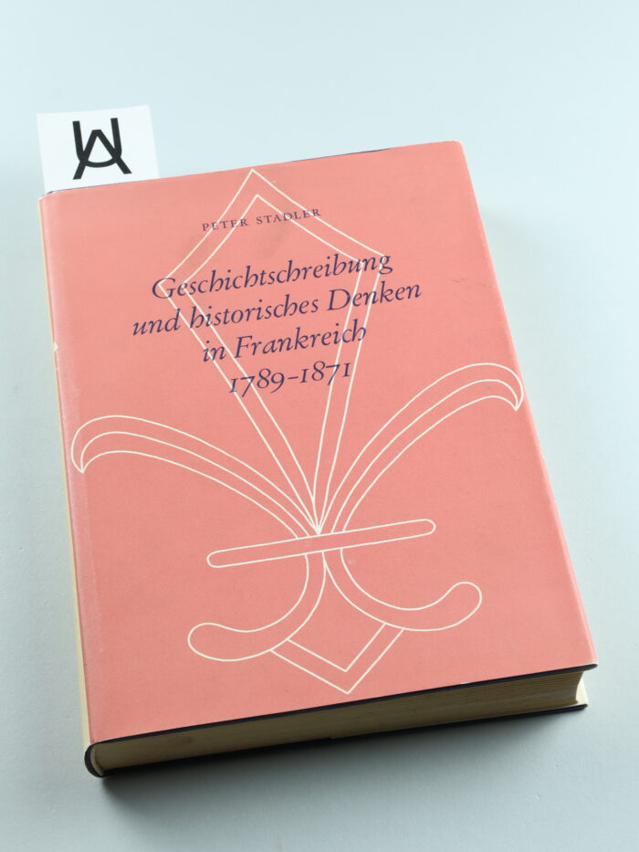 Geschichtschreibung und historisches Denken in Frankreich, 1789 - 1871